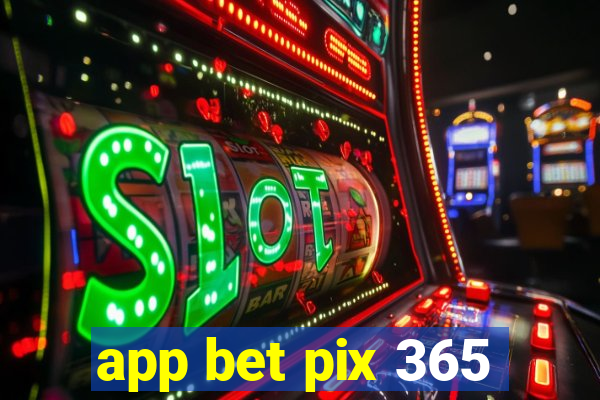 app bet pix 365